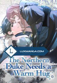 The Northern Duke Needs a Warm Hug luxmanga
